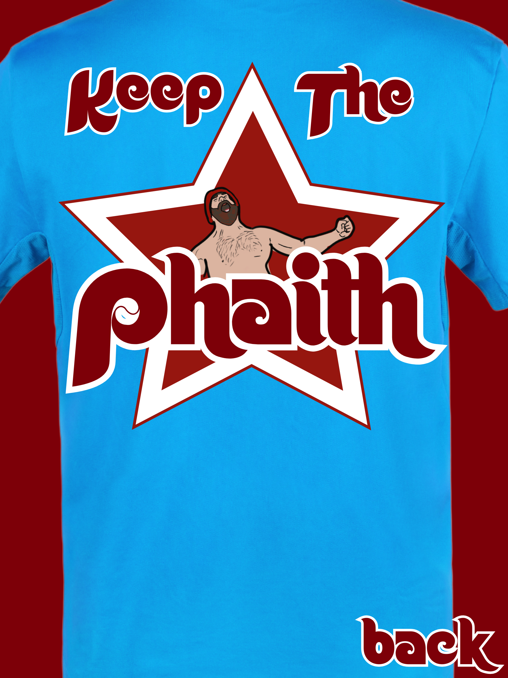 Back of Keep the Phaith shirt with red star, wrestling parody figure, and bold philly-style font”